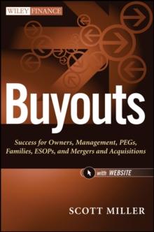 Buyouts : Success for Owners, Management, PEGs, ESOPs and Mergers and Acquisitions