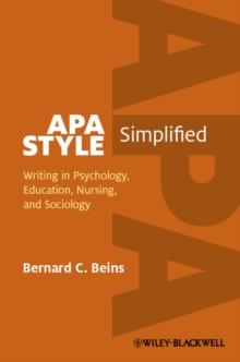 APA Style Simplified : Writing in Psychology, Education, Nursing, and Sociology