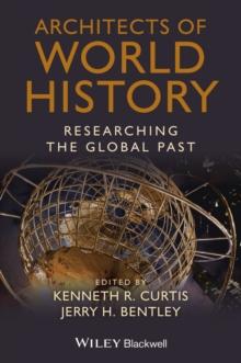 Architects of World History : Researching the Global Past