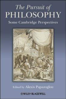 The Pursuit of Philosophy : Some Cambridge Perspectives