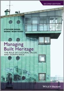 Managing Built Heritage : The Role of Cultural Values and Significance