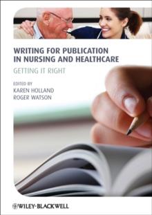 Writing for Publication in Nursing and Healthcare : Getting it Right