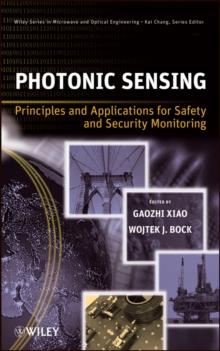 Photonic Sensing : Principles and Applications for Safety and Security Monitoring