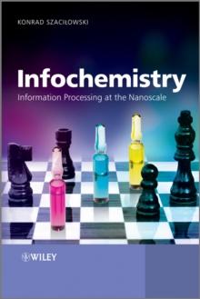 Infochemistry : Information Processing at the Nanoscale