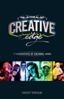 The Creative Edge : 17 Biographies of Cultural Icons