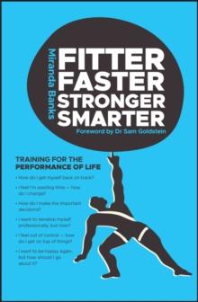 Fitter, Faster, Stronger, Smarter : Training for the Performance of Life