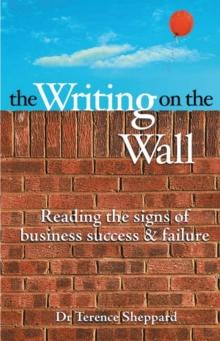 The Writing on the Wall : Reading the Signs of Business Success and Failure