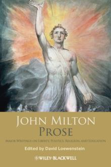 John Milton Prose : Major Writings on Liberty, Politics, Religion, and Education