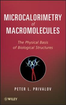 Microcalorimetry of Macromolecules : The Physical Basis of Biological Structures