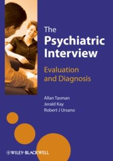 The Psychiatric Interview : Evaluation and Diagnosis