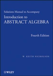 Solutions Manual to accompany Introduction to Abstract Algebra, 4e, Solutions Manual