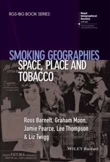 Smoking Geographies : Space, Place and Tobacco