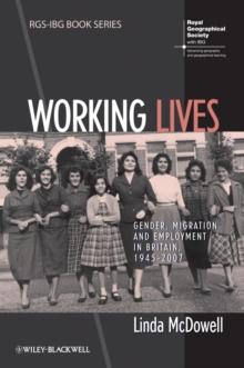 Working Lives : Gender, Migration and Employment in Britain, 1945-2007