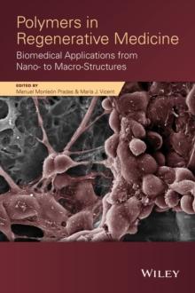 Polymers in Regenerative Medicine : Biomedical Applications from Nano- to Macro-Structures