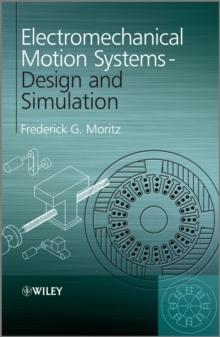 Electromechanical Motion Systems : Design and Simulation