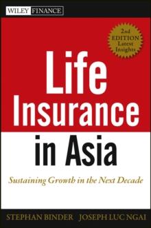 Life Insurance in Asia : Sustaining Growth in the Next Decade