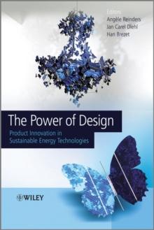 The Power of Design : Product Innovation in Sustainable Energy Technologies