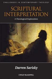 Scriptural Interpretation : A Theological Exploration