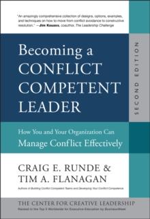 Becoming a Conflict Competent Leader : How You and Your Organization Can Manage Conflict Effectively