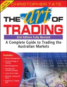 The Art of Trading : A Complete Guide to Trading the Australian Markets