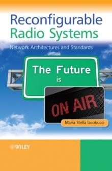 Reconfigurable Radio Systems : Network Architectures and Standards