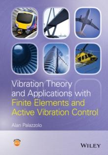 Vibration Theory and Applications with Finite Elements and Active Vibration Control