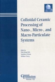 Colloidal Ceramic Processing of Nano-, Micro-, and Macro-Particulate Systems