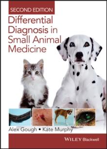 Differential Diagnosis in Small Animal Medicine