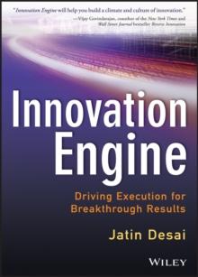 Innovation Engine : Driving Execution for Breakthrough Results