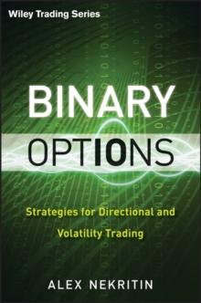 Binary Options : Strategies for Directional and Volatility Trading