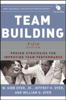 Team Building : Proven Strategies for Improving Team Performance