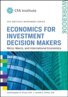 Economics for Investment Decision Makers : Micro, Macro, and International Economics, Workbook