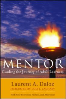 Mentor : Guiding the Journey of Adult Learners (with New Foreword, Introduction, and Afterword)