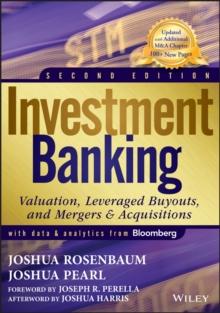 Investment Banking : Valuation, Leveraged Buyouts, and Mergers and Acquisitions