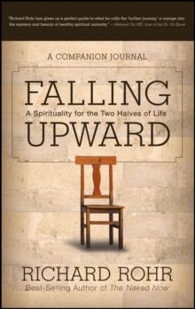 Falling Upward : A Spirituality for the Two Halves of Life -- A Companion Journal