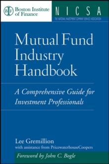 Mutual Fund Industry Handbook : A Comprehensive Guide for Investment Professionals