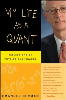 My Life as a Quant : Reflections on Physics and Finance