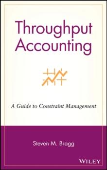 Throughput Accounting : A Guide to Constraint Management