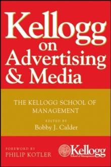 Kellogg on Advertising and Media : The Kellogg School of Management