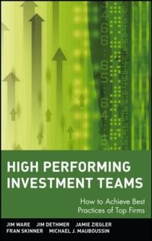 High Performing Investment Teams : How to Achieve Best Practices of Top Firms