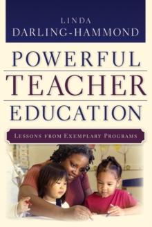 Powerful Teacher Education : Lessons from Exemplary Programs