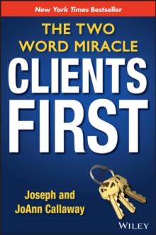 Clients First : The Two Word Miracle