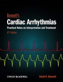 Bennett's Cardiac Arrhythmias : Practical Notes on Interpretation and Treatment