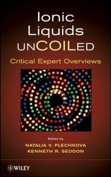 Ionic Liquids UnCOILed : Critical Expert Overviews