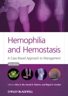 Hemophilia and Hemostasis : A Case-Based Approach to Management