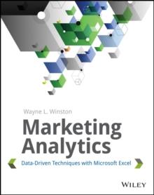 Marketing Analytics : Data-Driven Techniques with Microsoft Excel