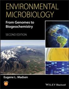 Environmental Microbiology : From Genomes to Biogeochemistry