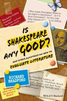 Is Shakespeare any Good? : And Other Questions on How to Evaluate Literature