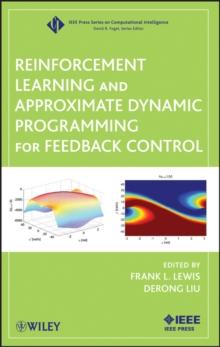 Reinforcement Learning and Approximate Dynamic Programming for Feedback Control