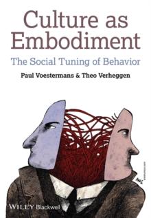 Culture as Embodiment : The Social Tuning of Behavior